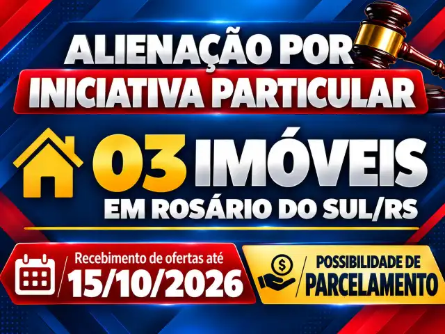 Alienação por Iniciativa Particular - 03 Imóveis em Rosário do Sul/RS