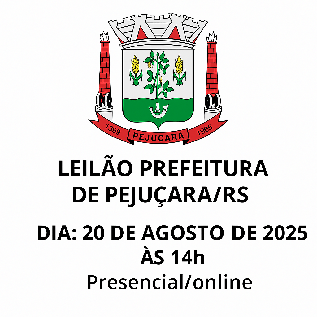Leilão da Prefeitura de Pejuçara/RS - 20 de agosto de 2025 às 14 horas